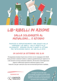 Lib-ribelli in Azione: “Dalla solidarietà al mutualismo … e ritorno”